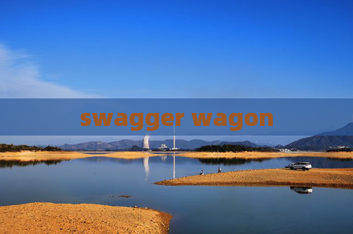 swagger wagon swagger wagon